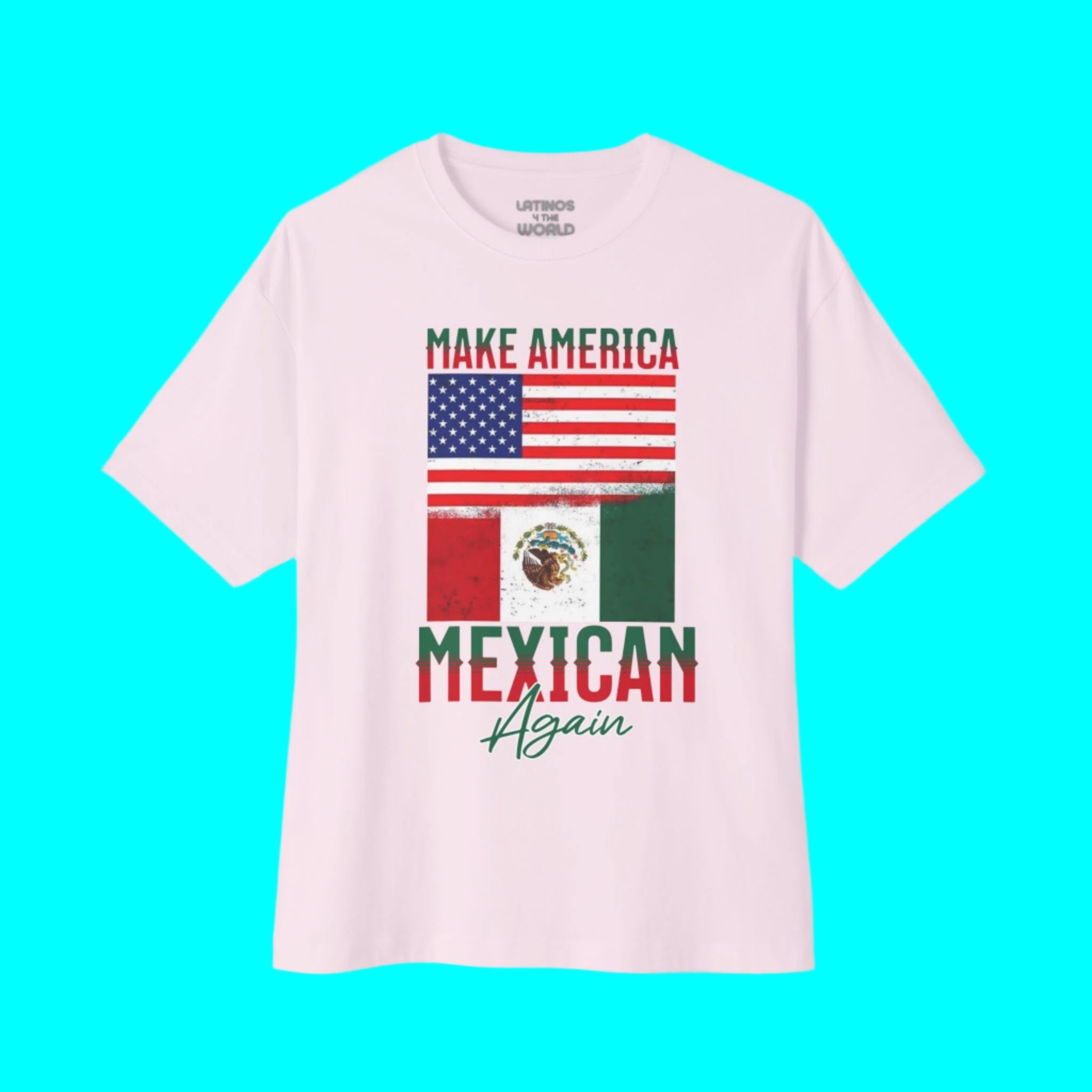 Make America Mexican Again T-shirt | Mexico + USA Flags Viral Latino Tees | 3 Colors