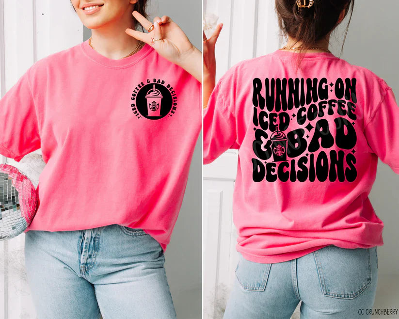 Running On Iced Coffee & Bad Decisions - Tee