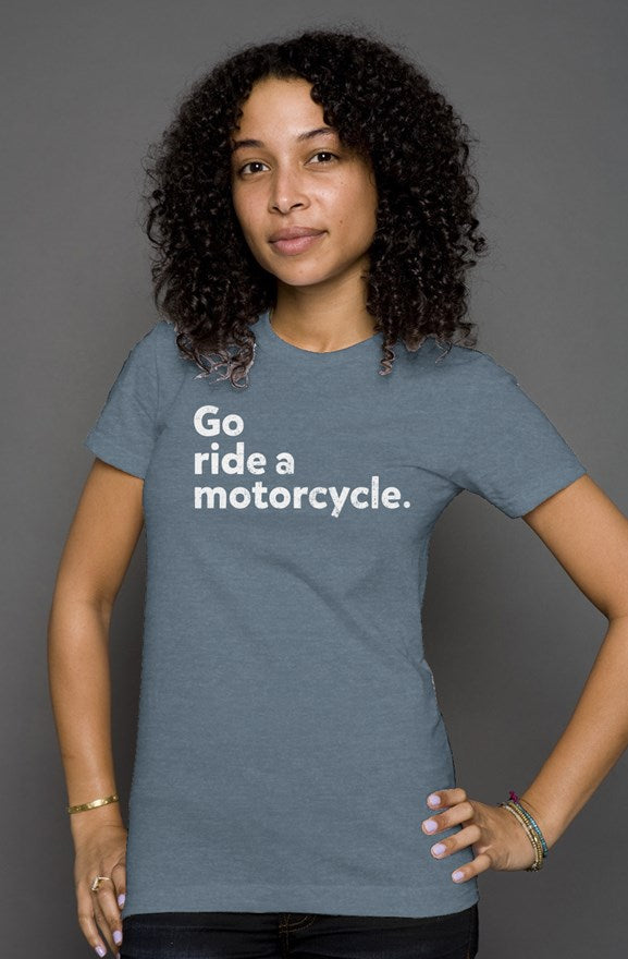 Womens Heather "Go Ride a Motorcycle" T-Shirt