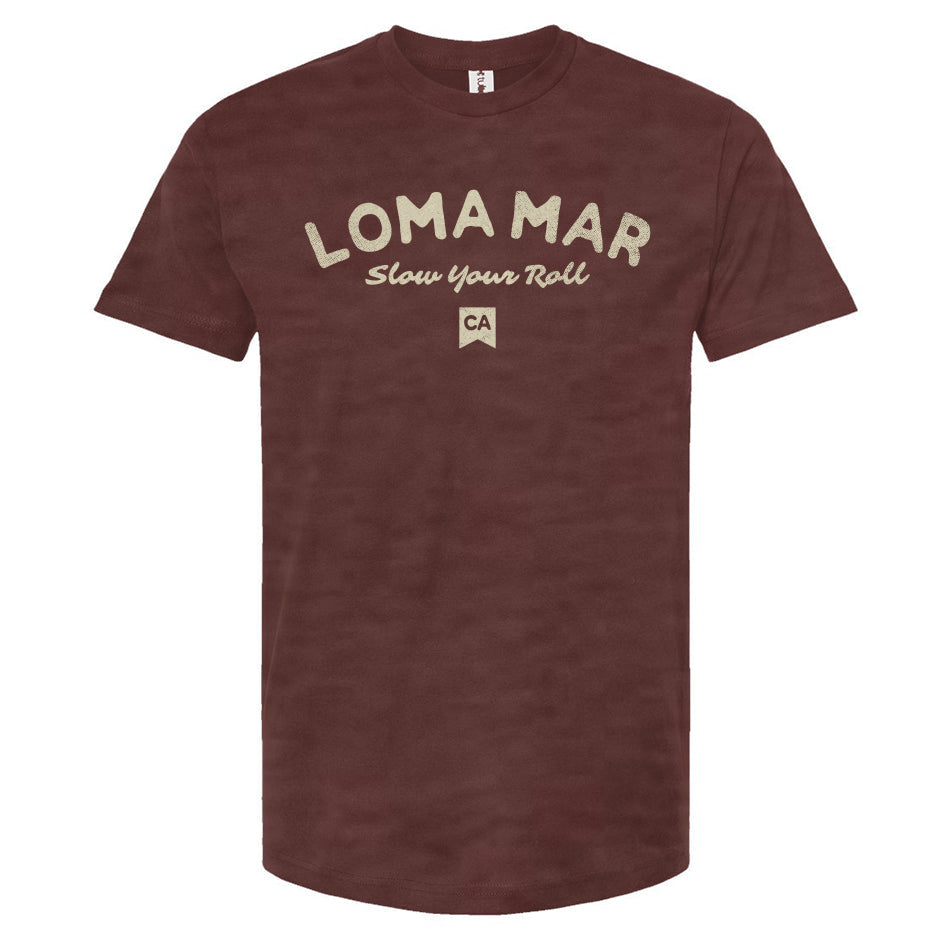 Loma Mar "Slow Your Roll" Unisex T-Shirt