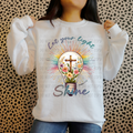 Let Your Light Shine || Sweatshirt Or Hoodie