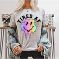 Tired AF - Tee