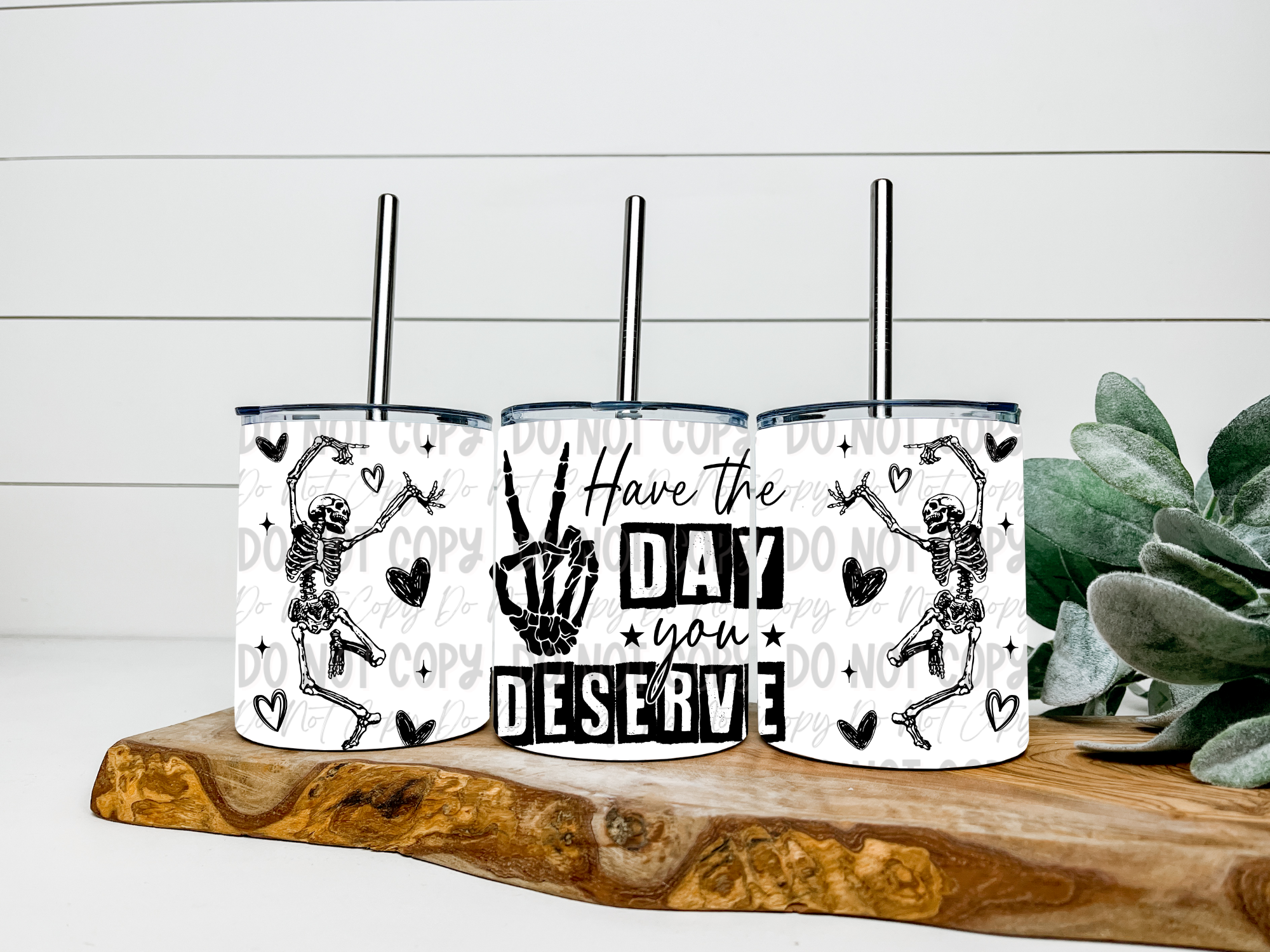 Have The Day You Deserve Skellies - 12oz Low Ball Tumbler