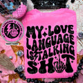 My Love Language Is Talking Shit Tee