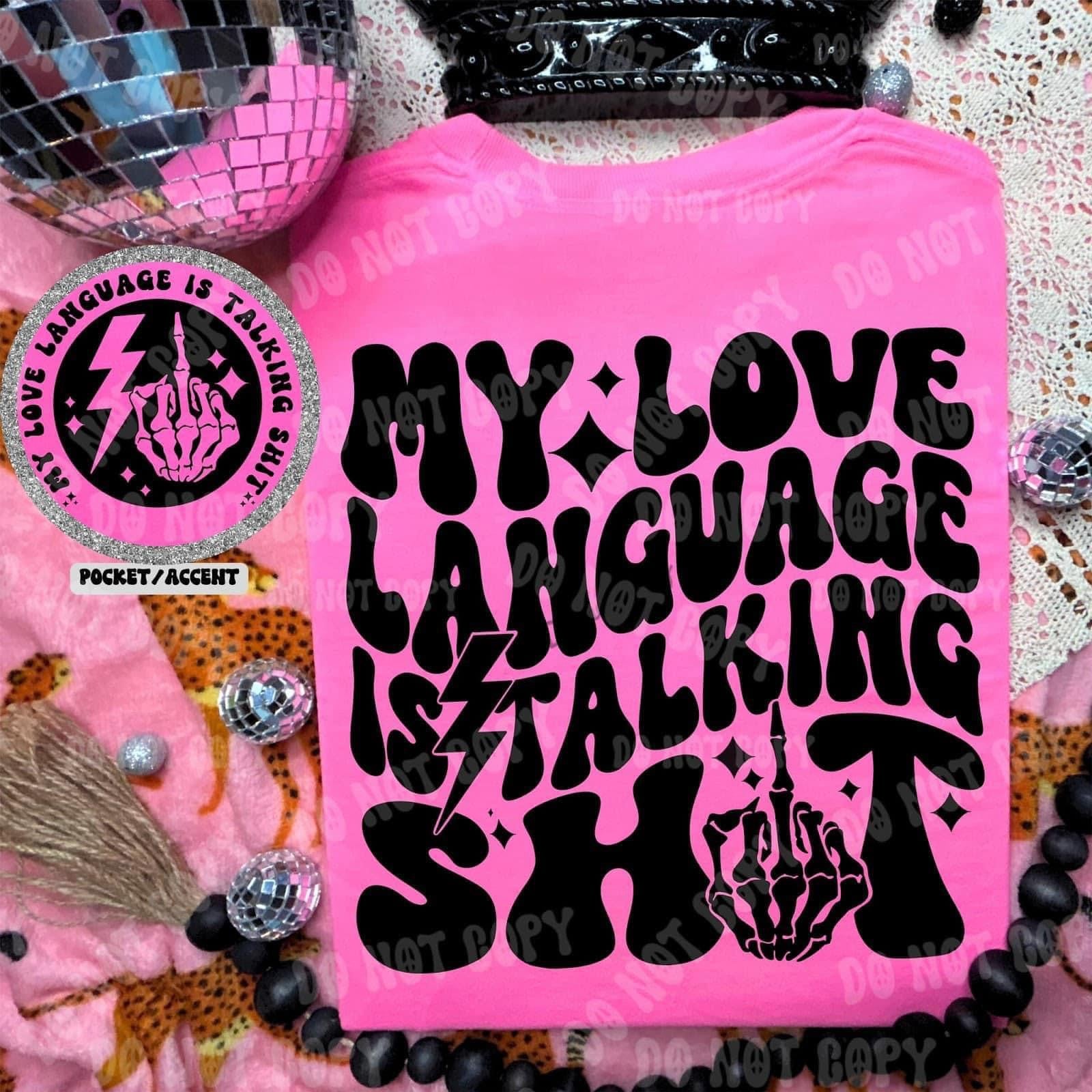 My Love Language Is Talking Shit Tee