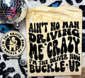 I’m The Driver Now, Buckle Up - Tee