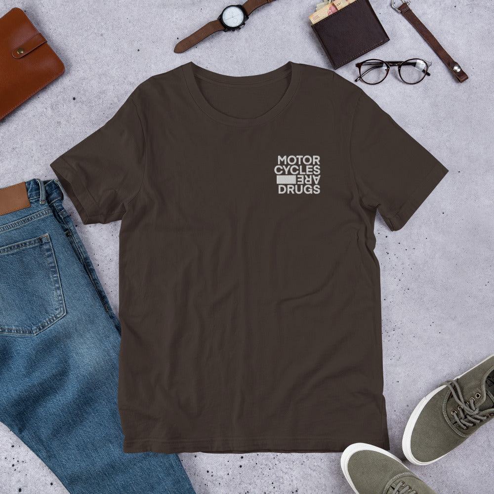 Motorcycles Are Drugs Unisex T-shirt