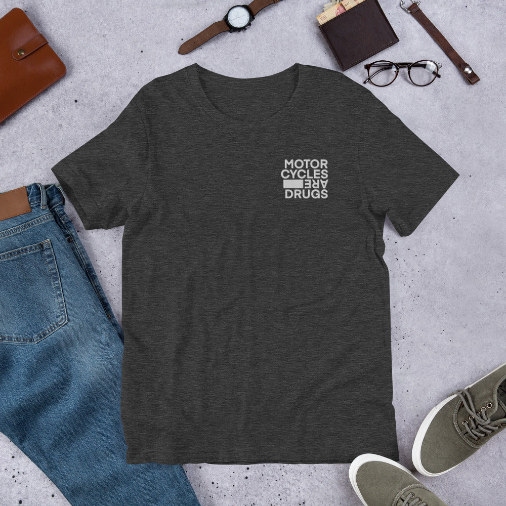 Motorcycles Are Drugs Unisex T-shirt
