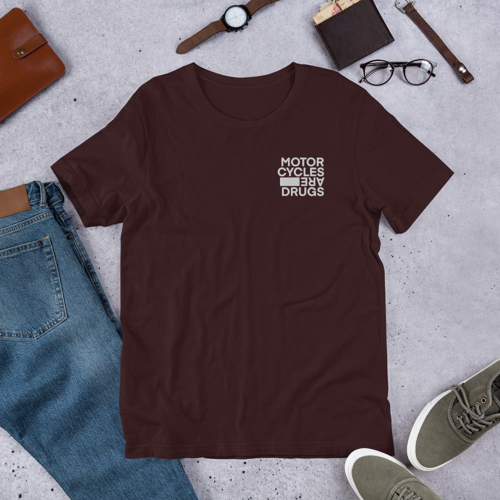 Motorcycles Are Drugs Unisex T-shirt